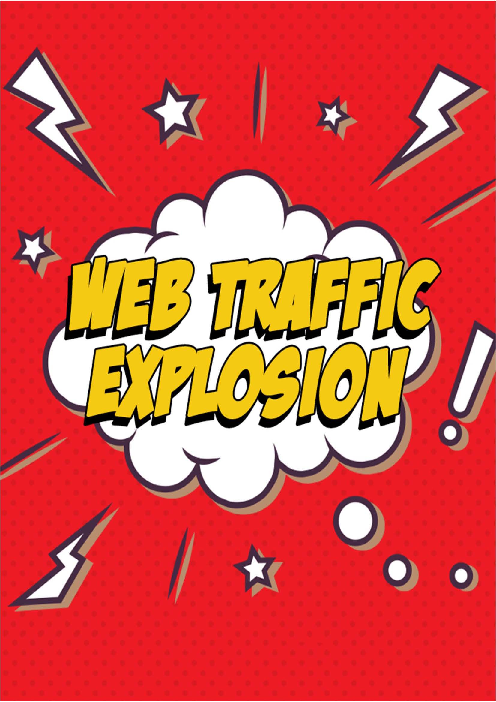 WEB TRAFFIC EXPLOSION