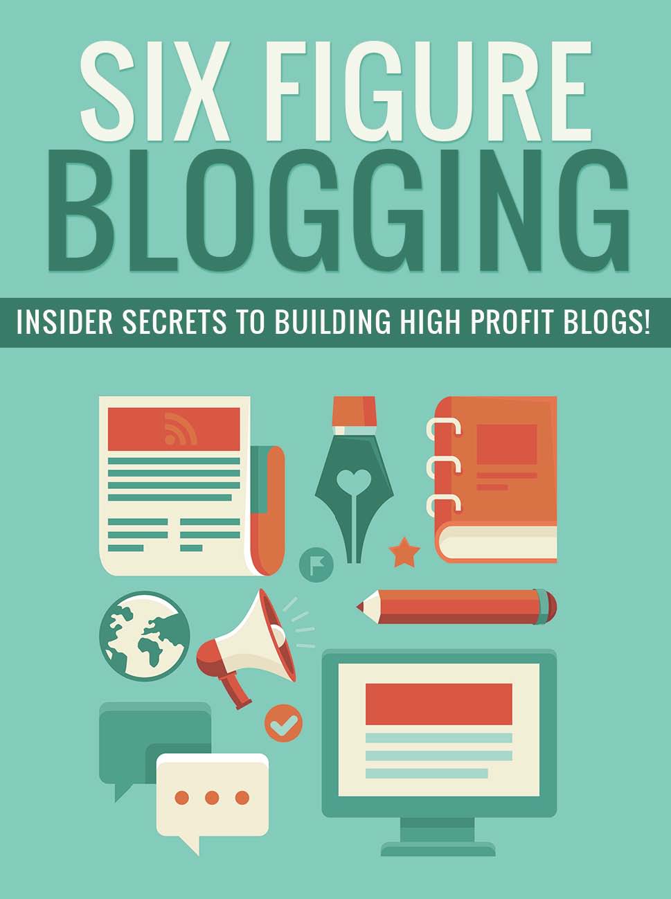 SIX FIGURE BLOGGING